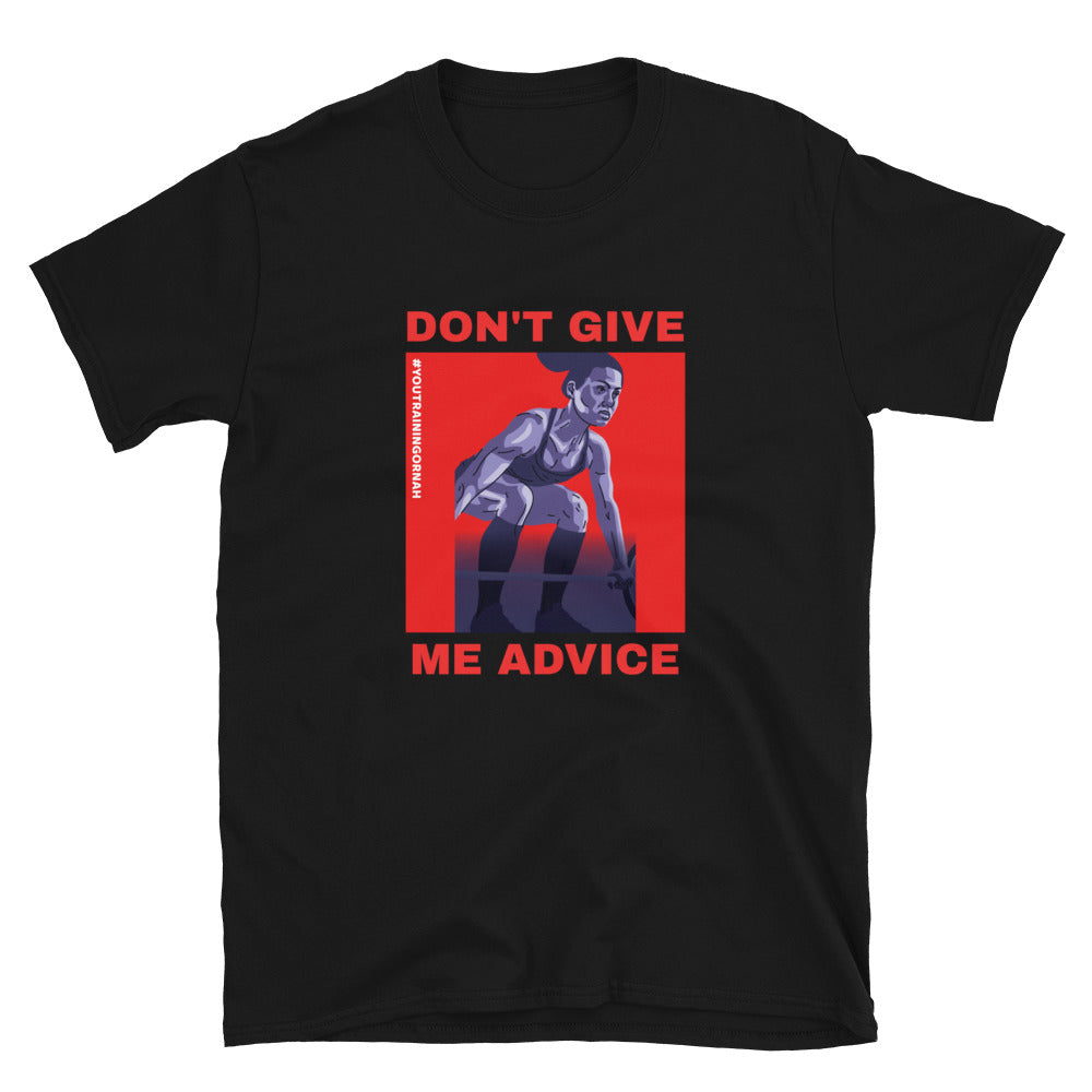 Don't Give Me Advice Women's T-Shirt
